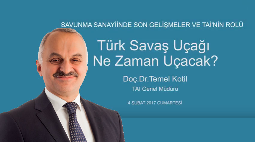 Temel Kotil’den “Türk Savaş Uçağı Ne Zaman Uçacak?”