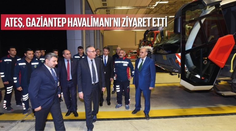 DHMİ Genel Müdür Vekili Ateş, Gaziantep Havalimanı’nı ziyaret etti