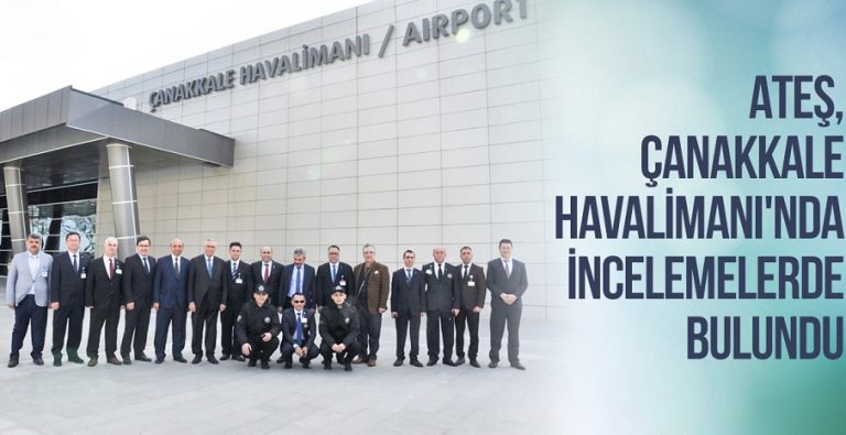 DHMİ Genel Müdür Vekili Ateş, Çanakkale Havalimanı’nı ziyaret etti