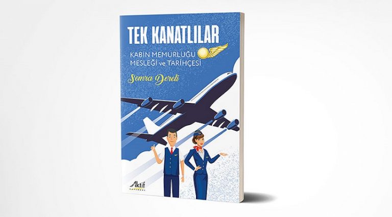 “Kabin Memurluğu Mesleği ve Tarihçesi: Tek Kanatlılar” yayınlandı