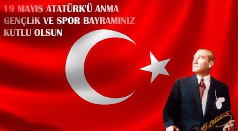 Atatürk’ü Anma, Gençlik ve Spor Bayramımız Kutlu Olsun