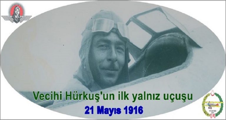 21 Mayıs 1916…Türkiye’nin Baştayyarecisi Vecihi Hürkuş’un ilk yalnız uçuş tarihidir