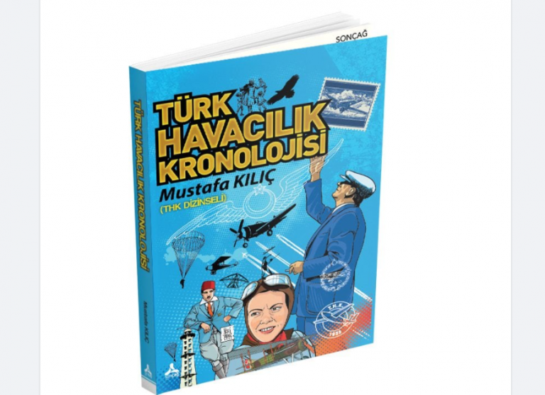 Mustafa Kılıç’ın “THK-Türk Havacılık Kronolojisi” kitabı yayımlandı