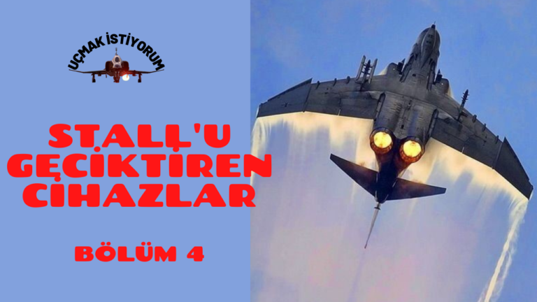 Stall Süratini Düşüren ve Uçuş Güvenliğini Artıran Aerodinamik Cihazlar