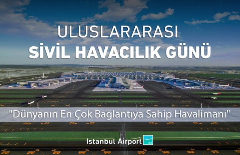 İGA İstanbul Havalimanı’ndan Uluslararası Sivil Havacılık Günü mesajı