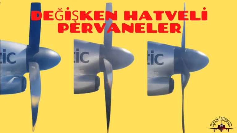 Değişken Pervane Sistemlerinin Uçuş Performansına Etkisi ve Uygulamaları