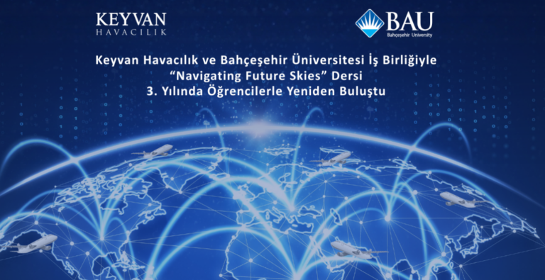 KEYVAN Havacılık ve Bahçeşehir Üniversitesi İş Birliği Üçüncü Yılında