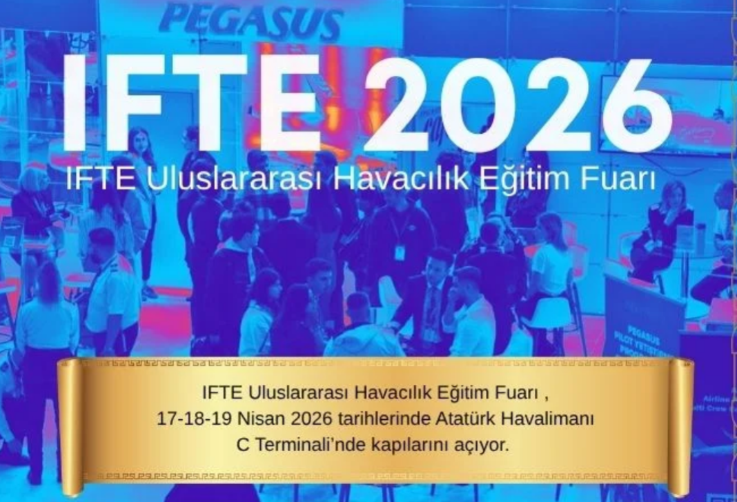 Türkiye’nin Tek Havacılık Eğitim Fuarı IFTE 2026 Kapılarını Açıyor