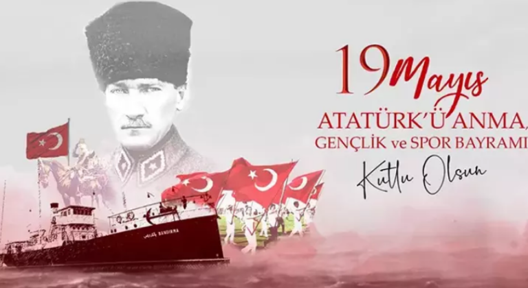 Atatürk’ü Anma, Gençlik ve Spor Bayramımız Kutlu Olsun