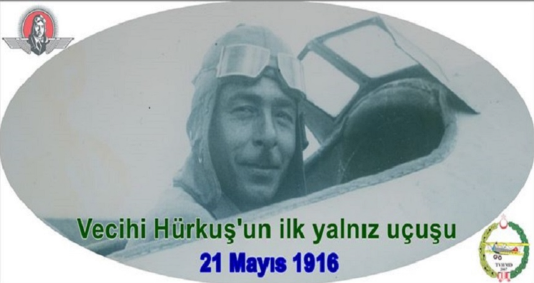 21 Mayıs 1916… Türkiye’nin Baştayyarecisi Vecihi Hürkuş’un ilk yalnız uçuş tarihidir
